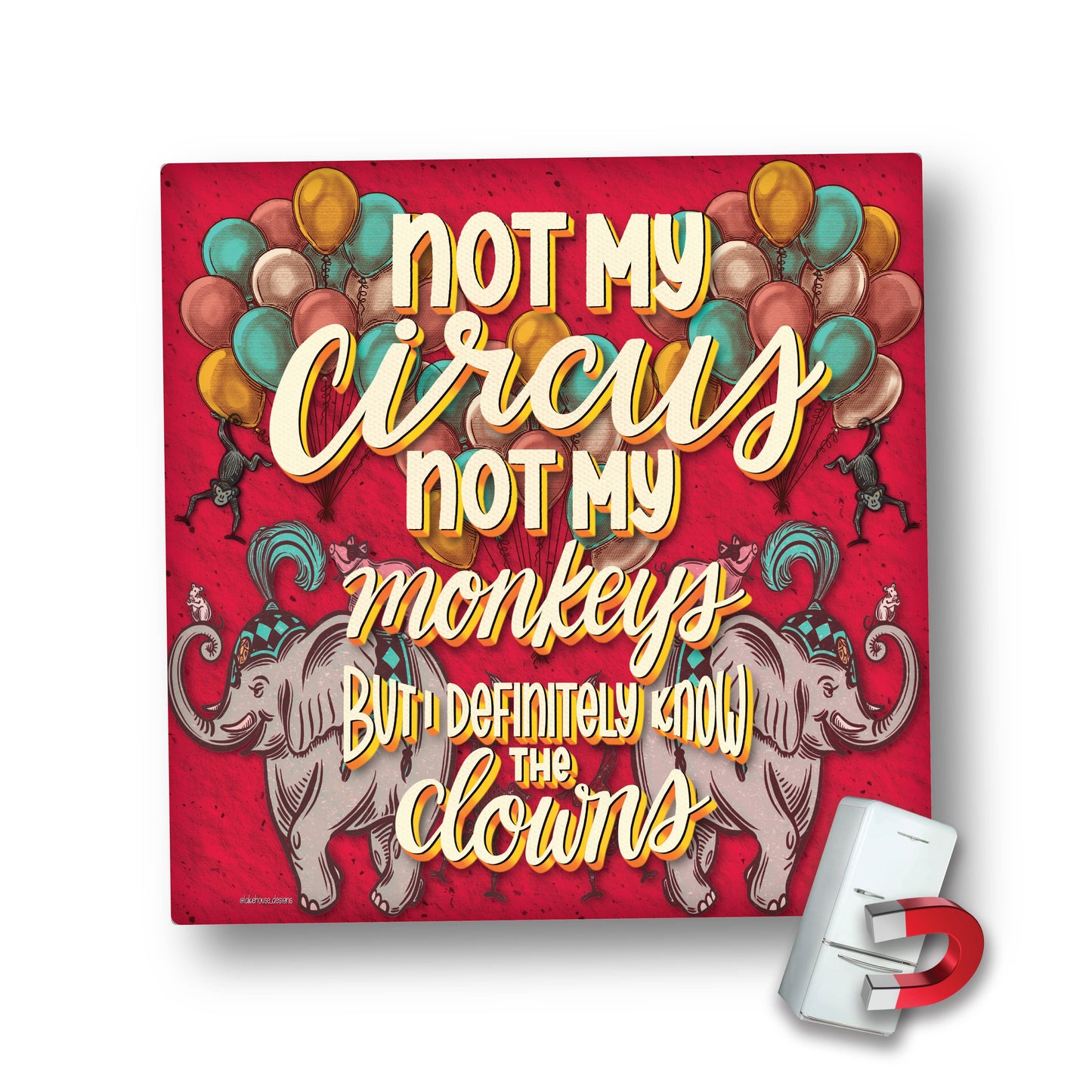 Magnet | Not My Circus Not My Monkeys