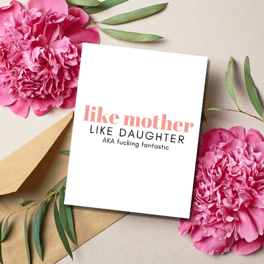 Like Mother Like Daughter Mother's Day Card