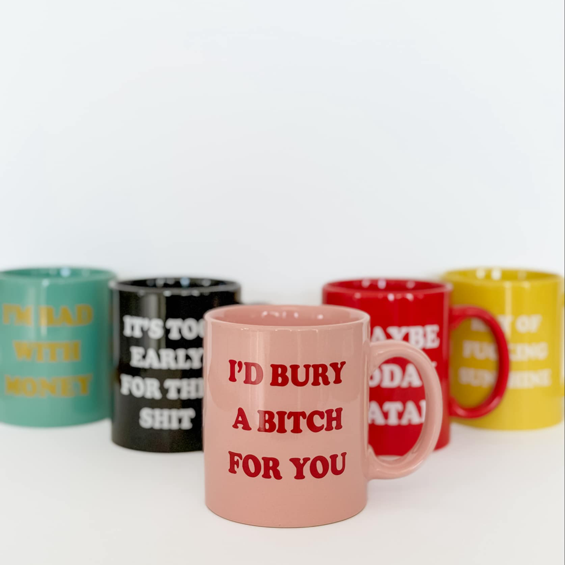 I'd Bury a Bitch Ceramic Mug, Funny Mug, Pink Mug