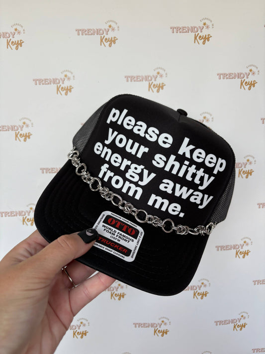 Keep Your Shitty Energy Away Trucker Hat