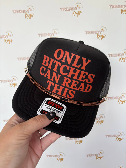 “Only Bi!ches Can Read This” Trucker Hat