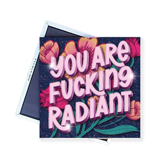 Magnet | You Are Fucking Radiant