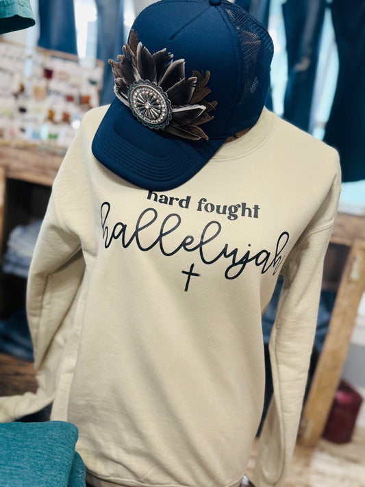Hard Fought Hallelujah Sweatshirt