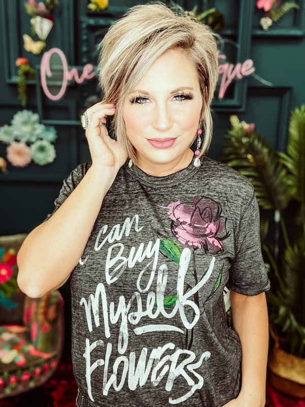 I Can Buy Myself Flowers Tee