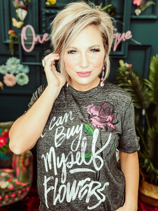 I Can Buy Myself Flowers Tee