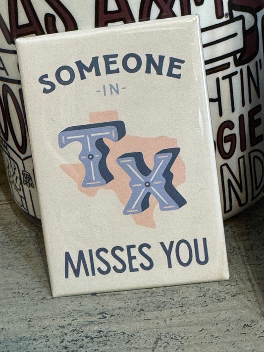 Someone in TX Misses You Magnet
